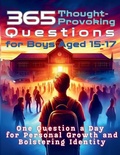 Cover: 365 Thought-Provoking Questions for Boys Aged 15-17 - Aria Capri International Inc.