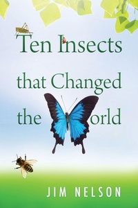 Enlarge image Cover: Ten Insects That Changed the World - Outskirts Press