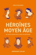 Cover: H&eacute;ro&iuml;nes du Moyen &Acirc;ge - Armand Colin