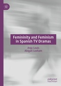Cover: Femininity and Feminism in Spanish TV Dramas - Palgrave Macmillan