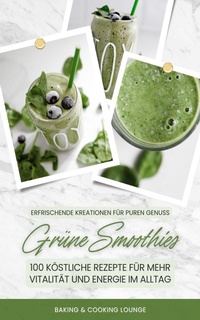 Abbildung von: Grüne Smoothies: 100 Rezepte für mehr Vitalität und Energie - XinXii