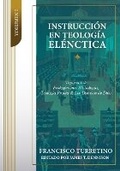 Cover: Instruccion en Teologia Elenctica - Vol. 1 - Teologia Para Vivir
