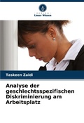Cover: Analyse der geschlechtsspezifischen Diskriminierung am Arbeitsplatz - Verlag Unser Wissen