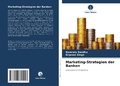 Cover: Marketing-Strategien der Banken - Verlag Unser Wissen
