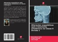 Cover: Alteracoes esqueleticas apos tratamento ortodontico na Classe II Divisao 1 - Edicoes Nosso Conhecimento