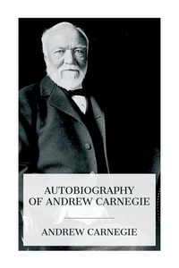Abbildung von: Autobiography of Andrew Carnegie - e-artnow
