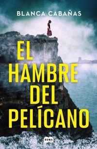 Abbildung von: El hambre del pelicano / Hunger of the Pelican - Suma de Letras