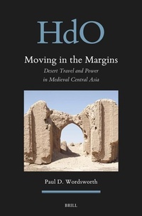 Abbildung von: Moving in the Margins: Desert Travel and Power in Medieval Central Asia - Brill