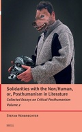Cover: Solidarities with the Non/Human, or, Posthumanism in Literature - Brill