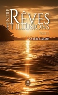 Cover: Entre r&ecirc;ves et illusions - Tome 1 - Le Lys Bleu &Eacute;ditions