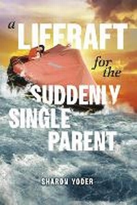 Enlarge image Cover: A Liferaft for the Suddenly Single Parent - Bookbaby