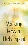 Cover: Walking in the Power of the Holy Spirit - Palmetto Publishing