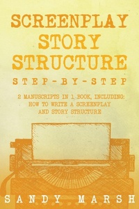 Abbildung von: Screenplay Story Structure - Sandy Marsh