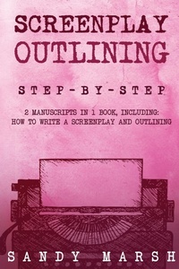 Abbildung von: Screenplay Outlining - Sandy Marsh