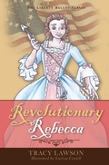 Cover: Revolutionary Rebecca - Gray Lion Books