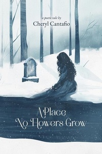 Abbildung von: A Place No Flowers Grow - Cheryl Cantafio