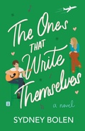 Cover: The Ones That Write Themselves - Sydney Bolen
