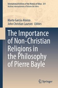 Cover: The Importance of Non-Christian Religions in the Philosophy of Pierre Bayle - Springer
