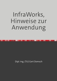 Abbildung von: Cvil 3D Deutschland / InfraWorks 2024 (Autodesk) Hinweise zur Anwendung - epubli