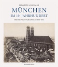 Cover: M&uuml;nchen im 19. Jahrhundert - Schirmer Mosel