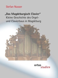 Abbildung von: "Das Magdeburgisch Clavier" - ortus musikverlag