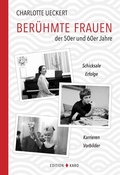 Cover: Ber&uuml;hmte Frauen der 50er und 60er Jahre - edition karo