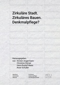Cover: Zirkul&auml;re Stadt. Zirkul&auml;res Bauen. Denkmalpflege? - Bauhaus-Universit&auml;tsverlag Weimar