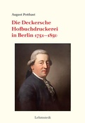 Bild: Die Deckersche Hofbuchdruckerei in Berlin 1751-1850 - Lehmstedt Verlag