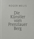 Cover: Die K&uuml;nstler vom Prenzlauer Berg - Lehmstedt Verlag
