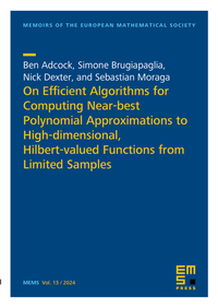 Enlarge image Cover: On Efficient Algorithms for Computing Near-Best Polynomial Approximations to High-Dimensional, Hilbert-Valued Functions from Limited Samples - EMS Press