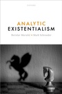 Cover: Analytic Existentialism - Oxford University Press