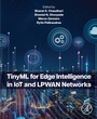 Cover: TinyML for Edge Intelligence in IoT and LPWAN Networks - Academic Press