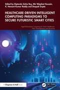 Cover: Healthcare-Driven Intelligent Computing Paradigms to Secure Futuristic Smart Cities - Chapman and Hall