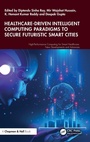 Cover: Healthcare-Driven Intelligent Computing Paradigms to Secure Futuristic Smart Cities - Chapman & Hall/CRC