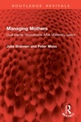 Cover: Managing Mothers - Routledge