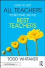 Cover: How to Get All Teachers to Become Like the Best Teachers - Routledge