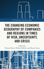Cover: The Changing Economic Geography of Companies and Regions in Times of Risk, Uncertainty, and Crisis - Routledge