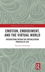 Cover: Emotion, Embodiment and the Virtual World - Routledge