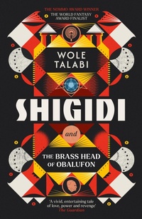 Abbildung von: Shigidi and the Brass Head of Obalufon - Gollancz