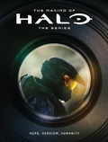 Cover: The Making of Halo The Series: Hope, Heroism, Humanity - Dark Horse Comics,U.S.