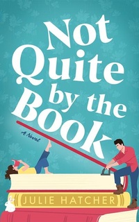Enlarge image Cover: Not Quite by the Book - Lake Union Publishing