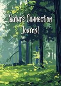 Enlarge image Cover: Nature Connection Journal - Silvotherapy Publishing
