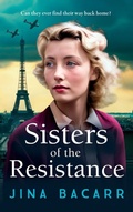 Cover: Sisters of the Resistance - Boldwood Books Ltd