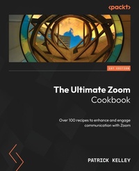 Abbildung von: The Ultimate Zoom Cookbook - Packt Publishing