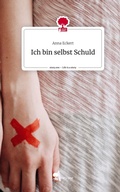 Cover: Ich bin selbst Schuld. Life is a Story - story.one - story.one publishing