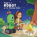Cover: There's a Robot at my Summer Camp - Rebellion LIT LLC