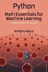Enlarge image Cover: Python and Math Essentials for Machine Learning - Bookbaby