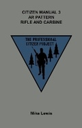 Cover: Citizen Manual 3 AR Pattern Rifle and Carbine - Professional Citizen Project