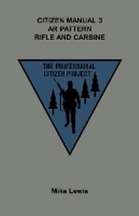 Enlarge image Cover: Citizen Manual 3 AR Pattern Rifle and Carbine - Professional Citizen Project