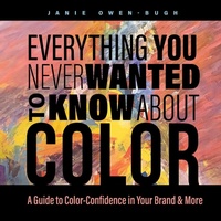 Abbildung von: Everything You Never Wanted to Know About Color - Vinemaker Press